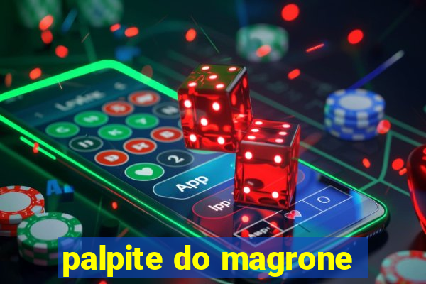 palpite do magrone